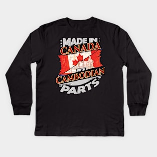 Made In Canada With Cambodian Parts - Gift for Cambodian From Cambodia Kids Long Sleeve T-Shirt